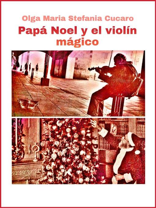 Title details for Papá Noel y el violín mágico by Olga Maria Stefania Cucaro - Available